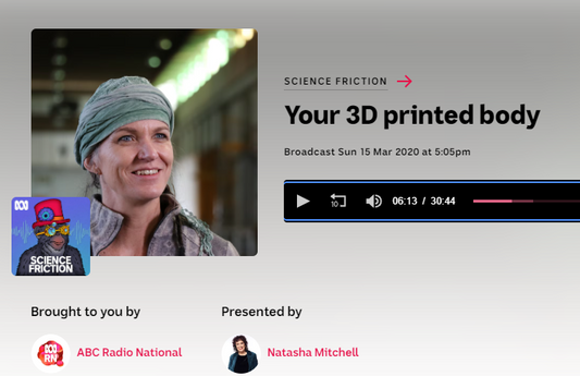 Your 3D printed body - on ABC Radio National